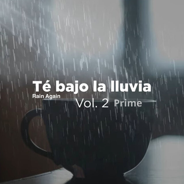 Te Bajo La Lluvia Rain Again Vol. 02 PRIME