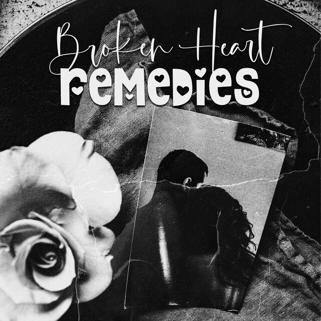 Broken Heart Remedies