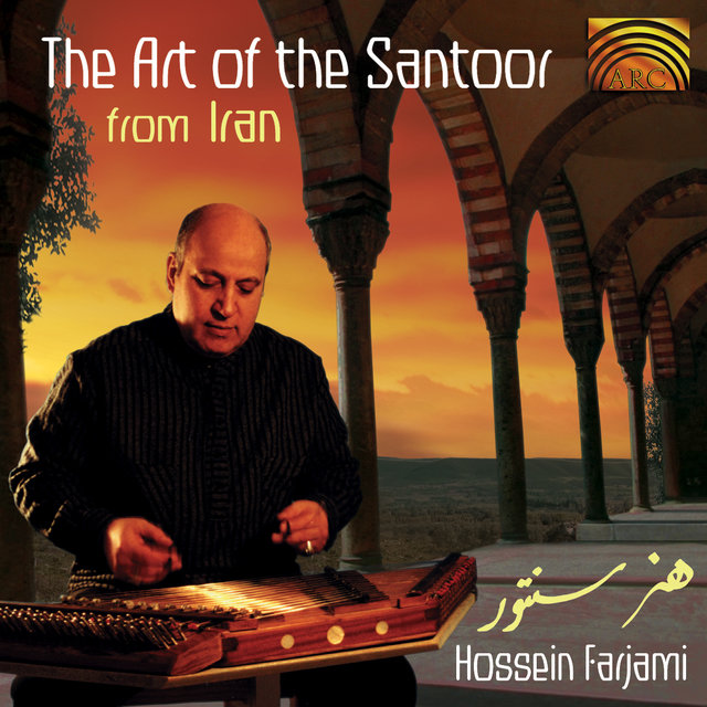 Farjami, Hossein: The Art of the Santoor from Iran