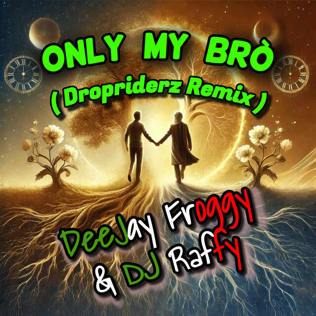 Only My Brò (Dropriderz Remix)