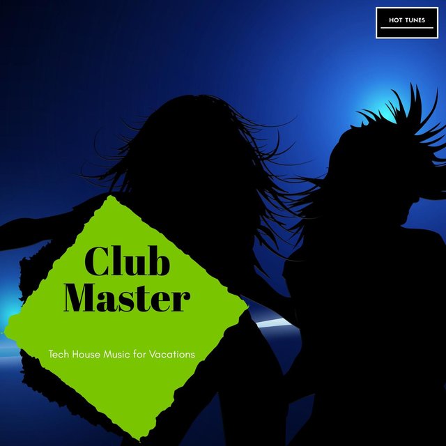 Club Master - Tech House Music For Vacations