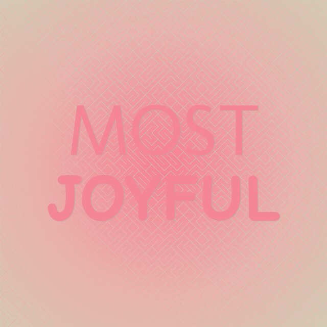 Most Joyful