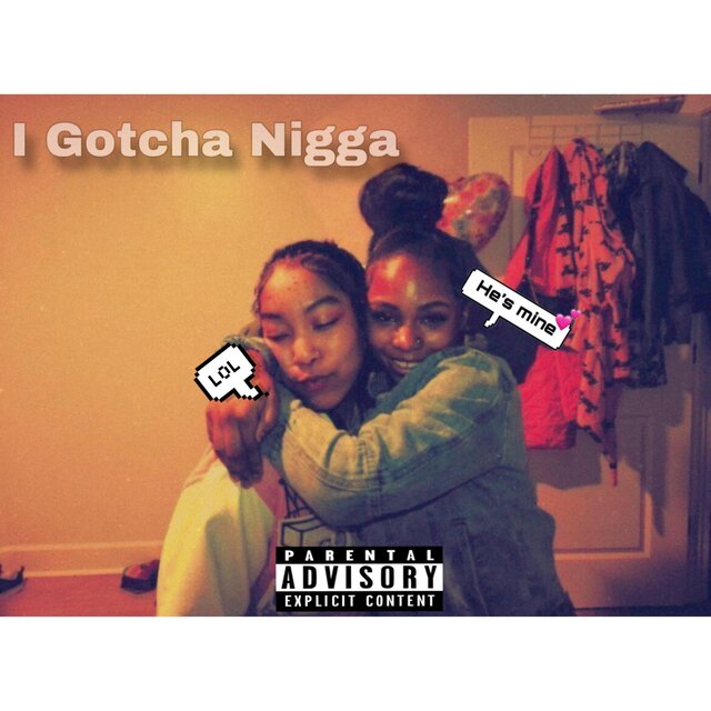 I Gotcha Nigga (feat. Trin Trin)