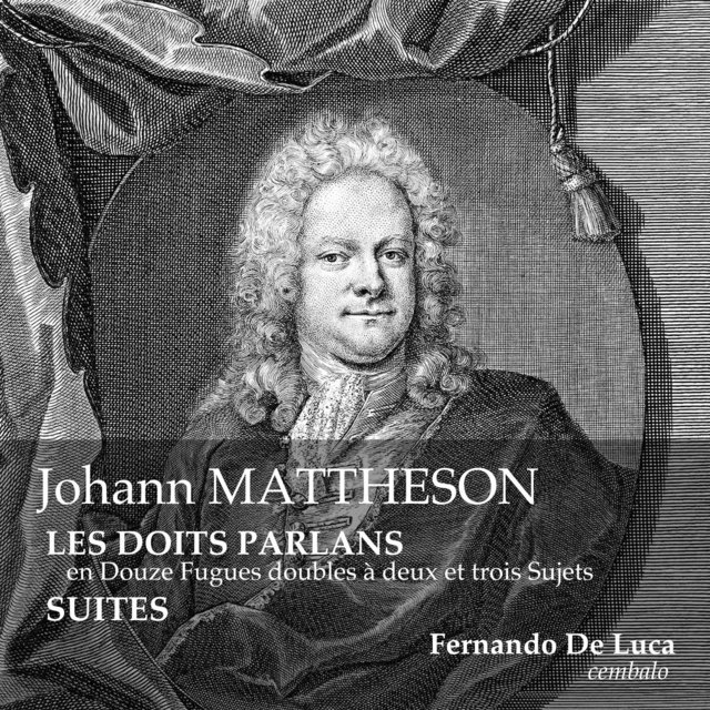 Johann Mattheson: Les Doits Parlans - Suites