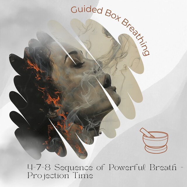 4-7-8 Sequence of Powerful Breath - Projection Time