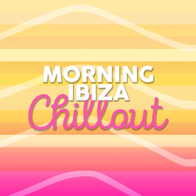 Morning Ibiza Chillout