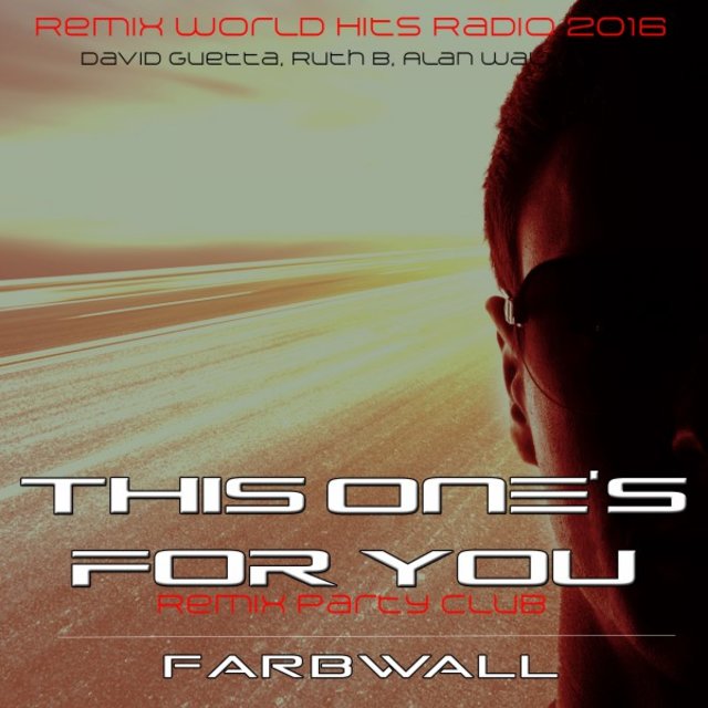 This One's for You - Remix Party Club (Remix World Hits Radio 2016 - Remix David Guetta, Rihanna, Ruth B , Alan Walker ...)