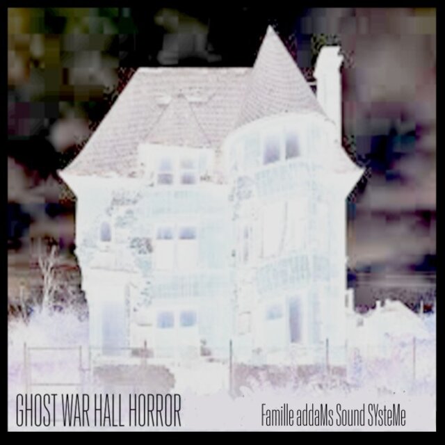Ghost War Hall Horror - Famille Addams Sound Systeme (Original Version)