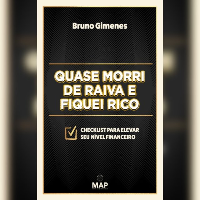 Quase Morri de Raiva e Fiquei Rico