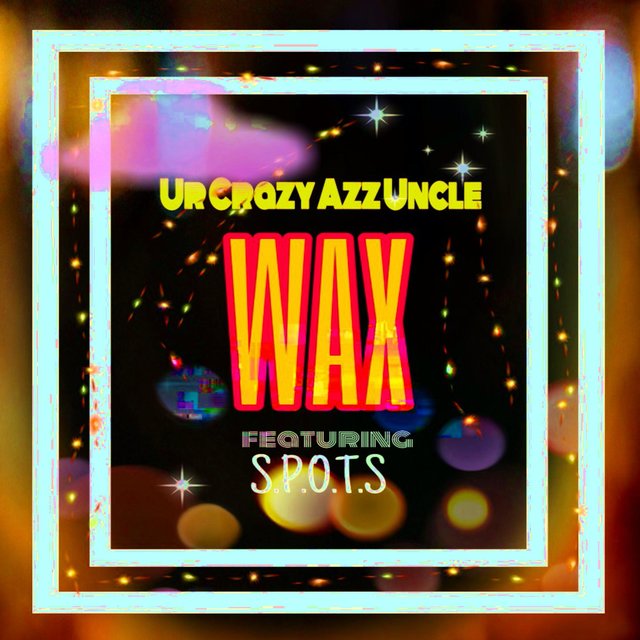 Wax (feat. S.P.O.T.S)
