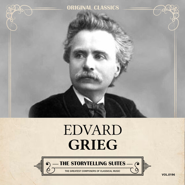 Original Classics, Vol. 196: Edvard Grieg, The Storytelling Suites