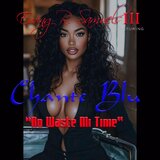 No Waste Mi Time (feat. Chante Blu)