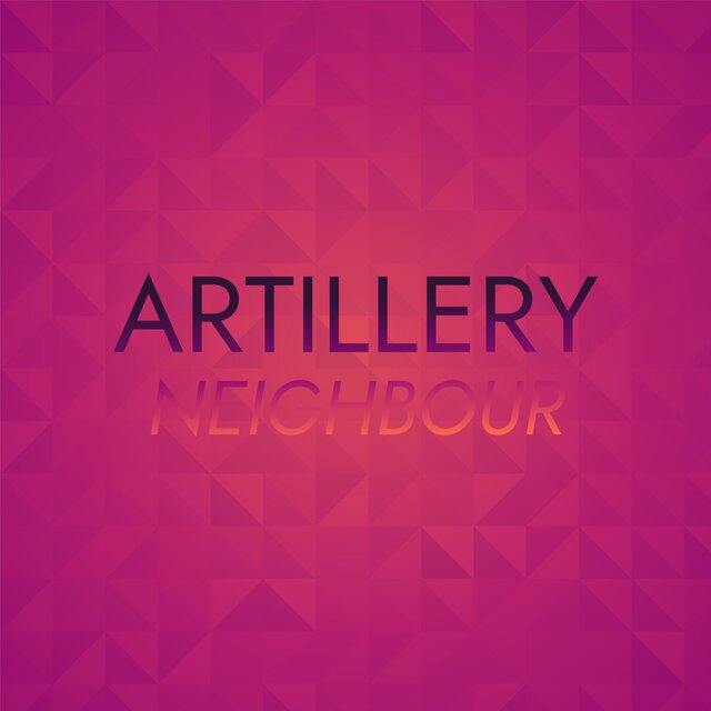 Artillery Neighbour