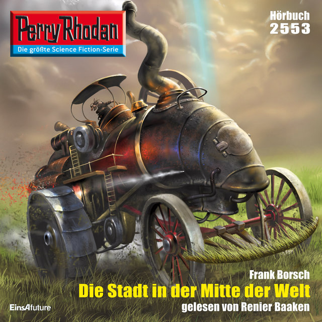 Die Stadt in der Mitte der Welt - Perry Rhodan - Erstauflage 2553 (Ungekürzt)