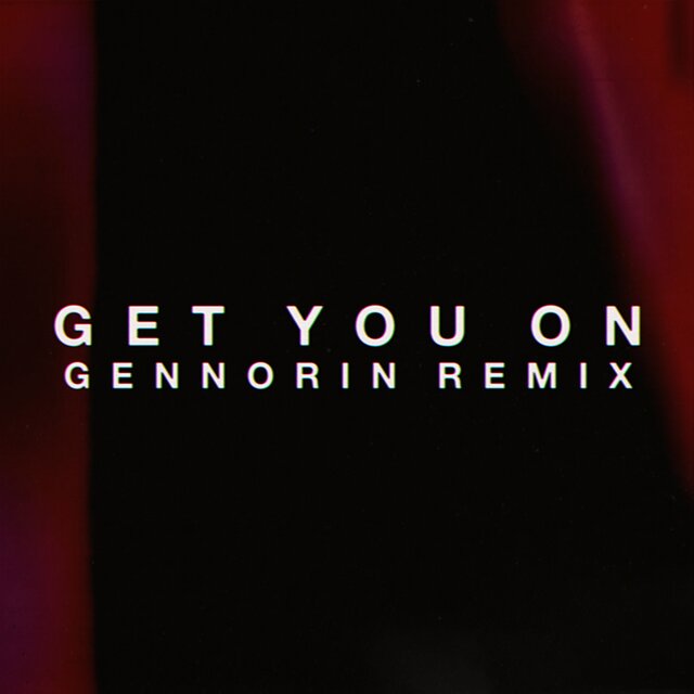 get you on (Gennorin Remix)