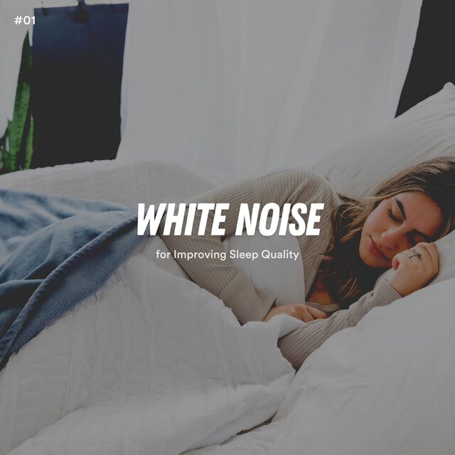 #01 White Noise for Improving Sleep Quality