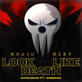 LOOK LIKE DEATH (feat. JHBBOSS)