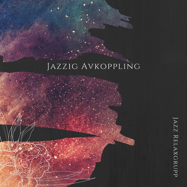 Jazzig Avkoppling: Ge Dig Hän till Stunden