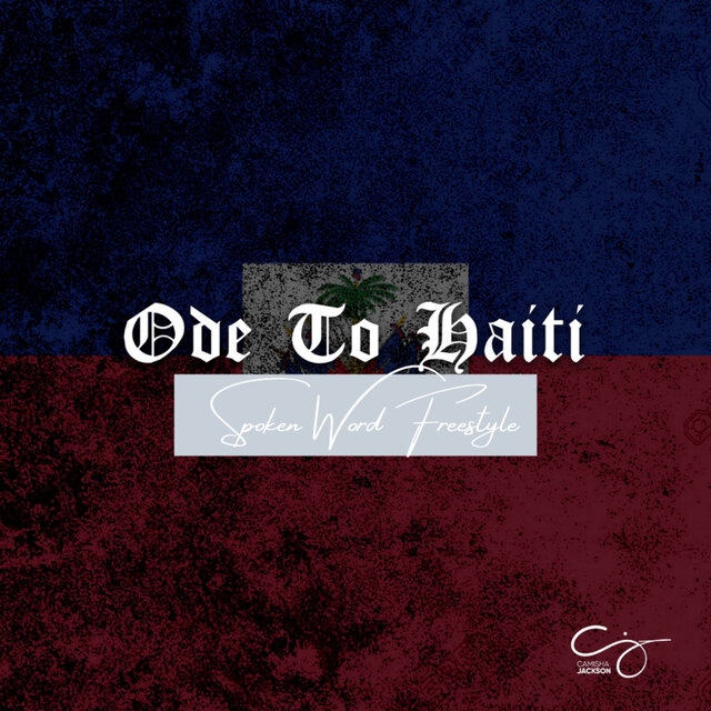 Ode to Haiti (Spoken Word Freestyle)