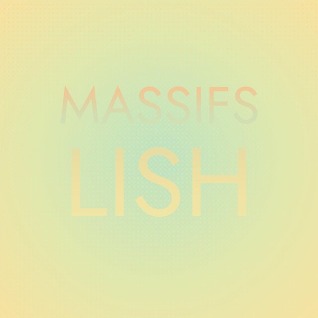 Massifs Lish