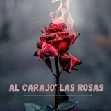 Al Carajo` Las Rosas