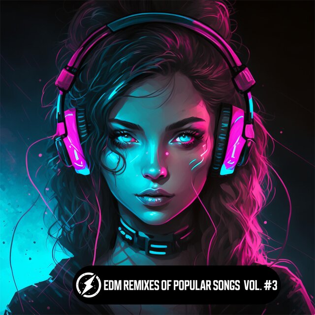 EDM Remixes of Popular Songs Vol. #3