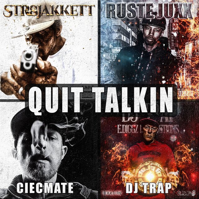 QUIT TALKIN
