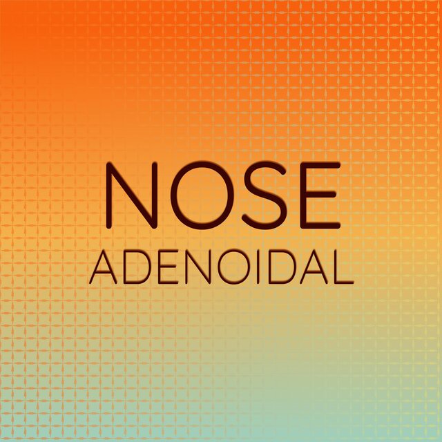 Nose Adenoidal