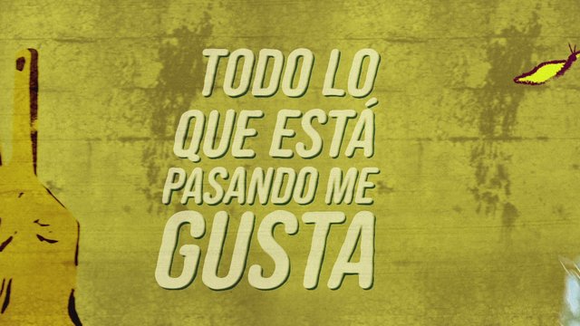 Todo Lo Que Está Pasando Me Gusta (Lyric Video)