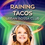 Raining Tacos