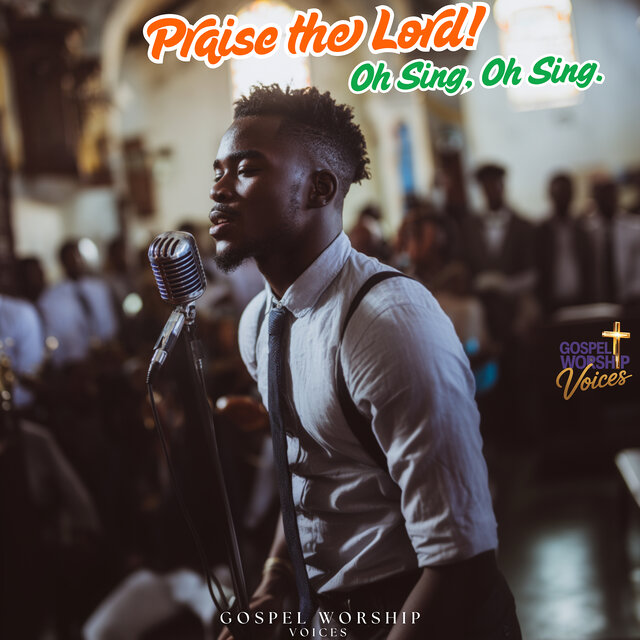 Praise the Lord! Oh Sing, Oh Sing