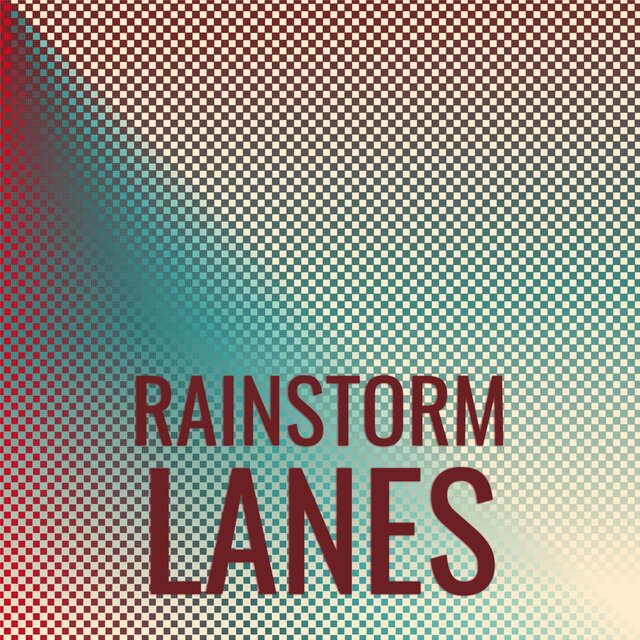 Rainstorm Lanes