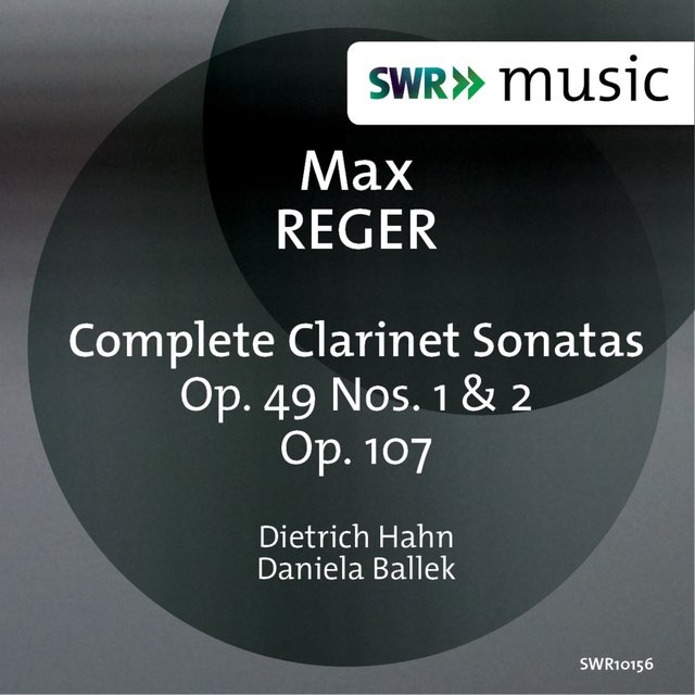 Reger: Complete Clarinet Sonatas
