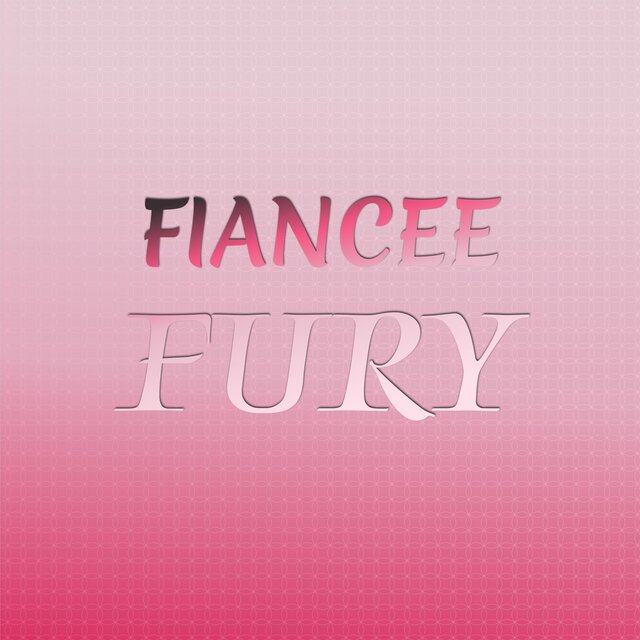 Fiancee Fury