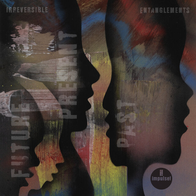 Cover art for album Future Present Past by Irreversible Entanglements