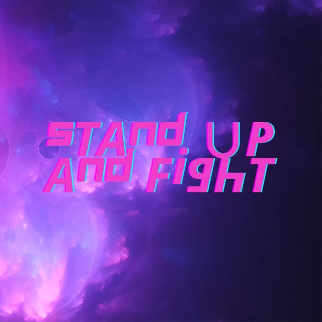 STAND UP AND FIGHT