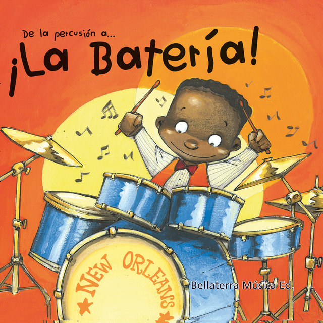 ¡De la Percusión a la Batería! / Bellaterra Música Ed.