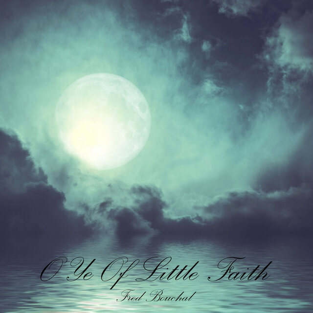 O Ye of Little Faith