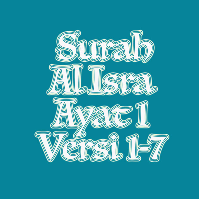 Surah Al Isra Ayat 1 Versi 1-7