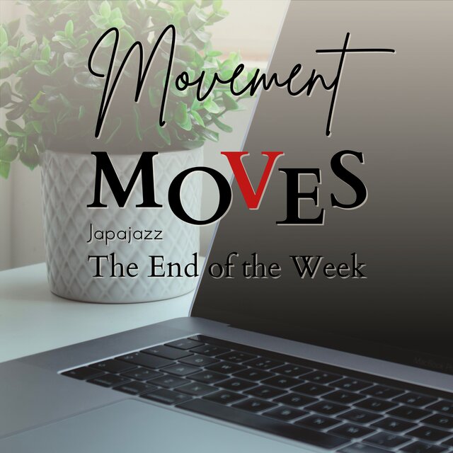 Movement Moves - The End of the Week