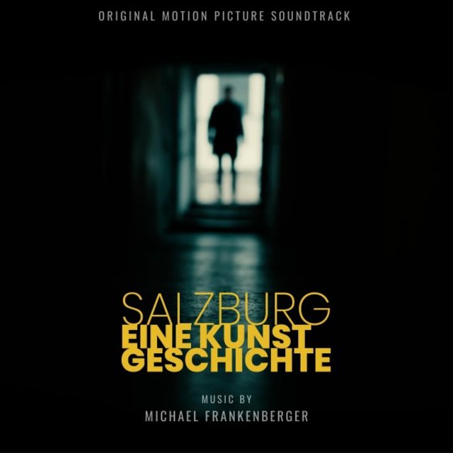 Salzburg. Eine Kunstgeschichte. (Original Motion Picture Soundtrack)