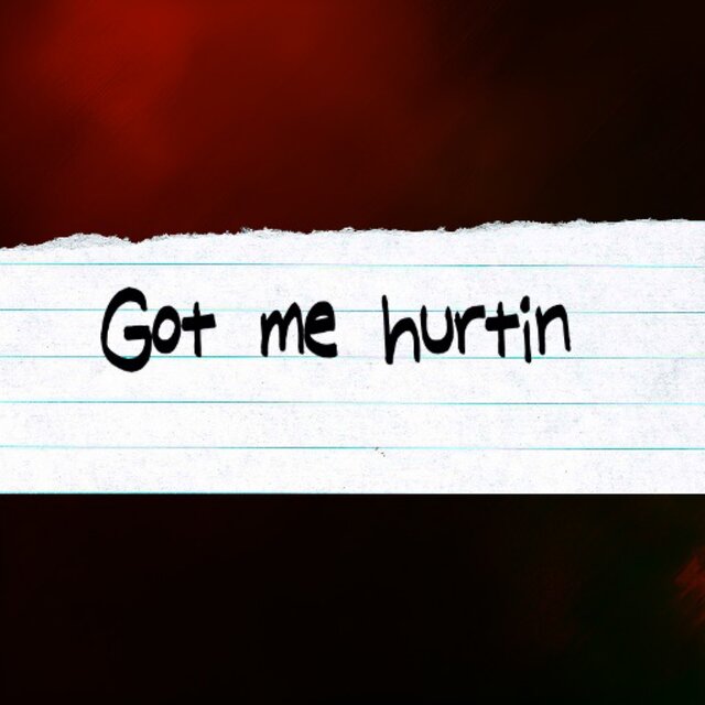 Got Me Hurtin