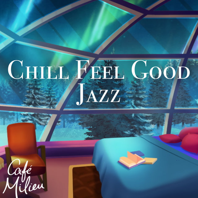 Chill Feel Good Jazz