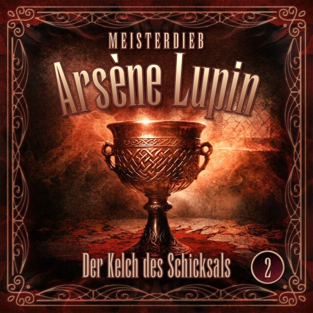 Meisterdieb Arsène Lupin, Folge 2: Der Kelch des Schicksals