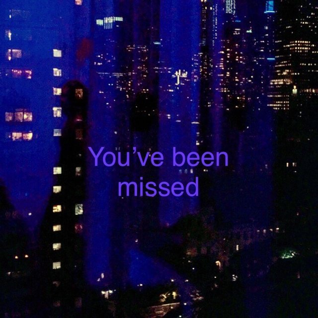 You've Been Missed