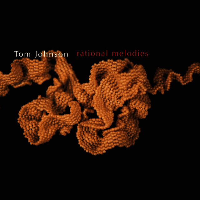 Tom Johnson: Rational Melodies