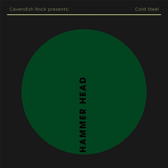 Cavendish Rock presents Cold Steel: Hammer Head
