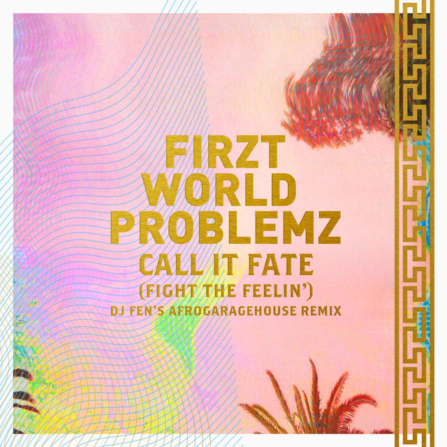 Call It Fate (Fight the Feelin')