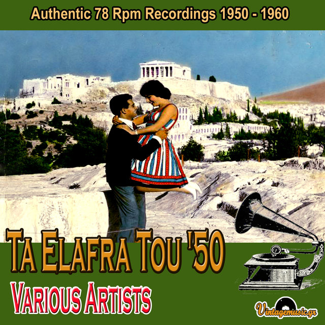 Ta Elafra Tou '50 (Authenic 78 Rpm Recordings)
