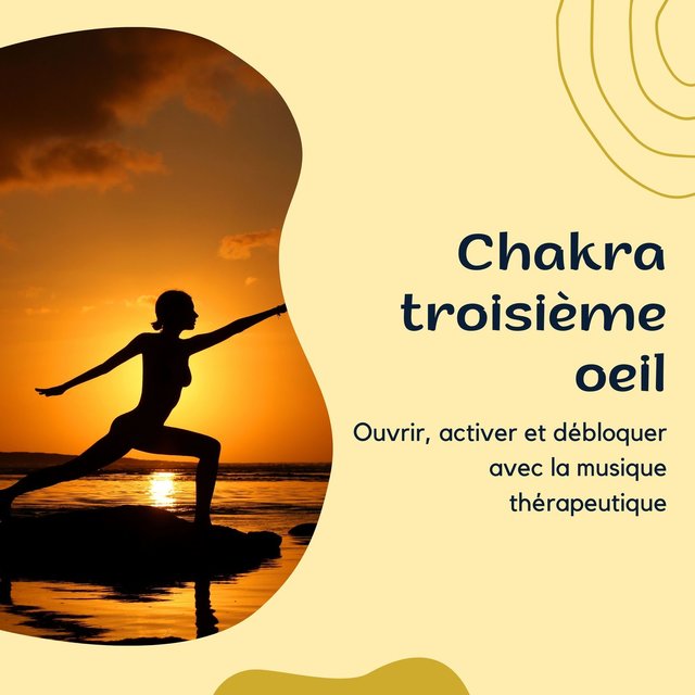 Chakra troisième oeil: Ouvrir, activer et débloquer avec la musique thérapeutique